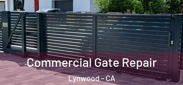 Commercial Gate Repair Lynwood - CA