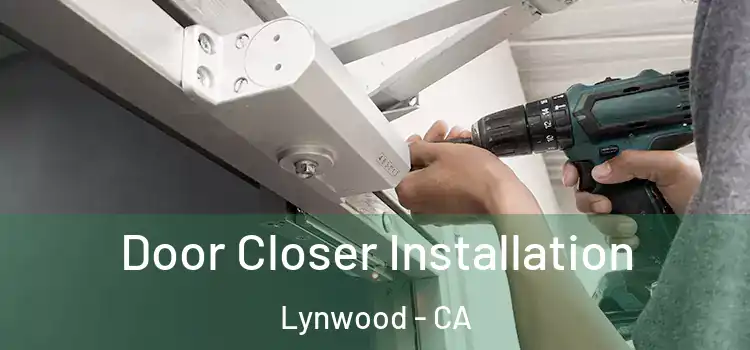 Door Closer Installation Lynwood - CA