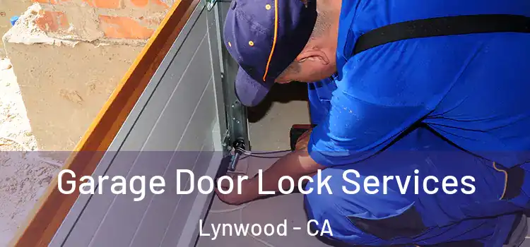Garage Door Lock Services Lynwood - CA