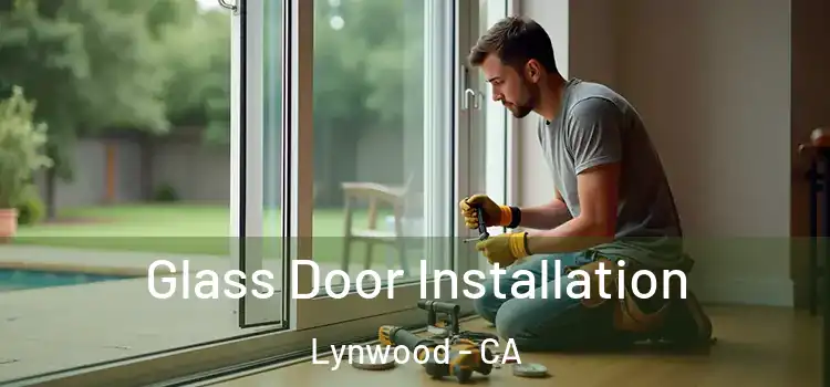 Glass Door Installation Lynwood - CA