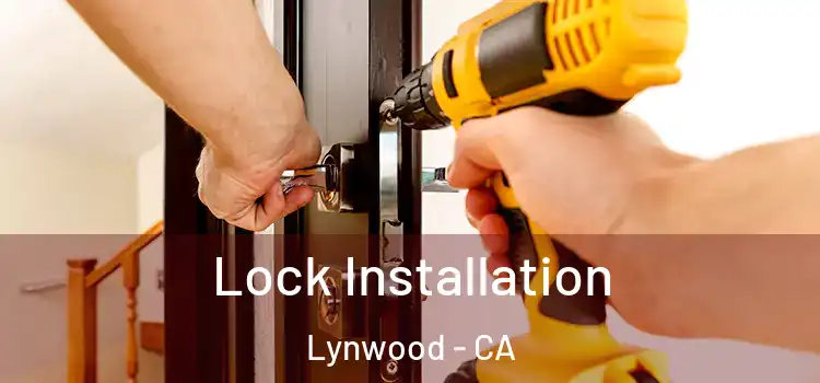 Lock Installation Lynwood - CA