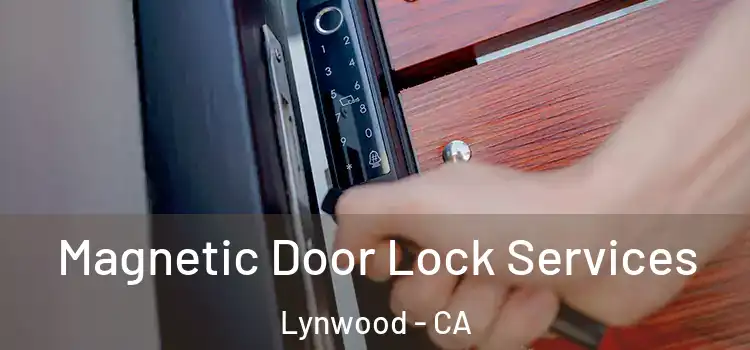 Magnetic Door Lock Services Lynwood - CA